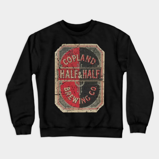 COPLAND BREWING HALF AND HALF BERR Crewneck Sweatshirt by ngilerterus